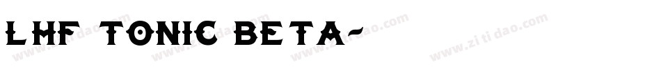 LHF Tonic BETA字体转换